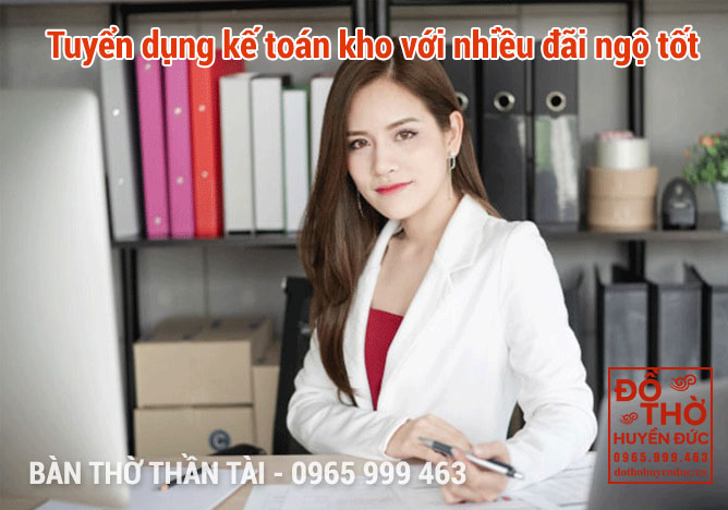 Tuyển dụng kế toán kho với nhiều đãi ngộ tốt